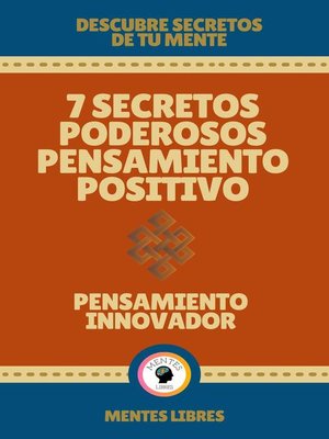 cover image of 7 Secretos Poderosos Pensamiento Positivo--Pensamiento Innovador
